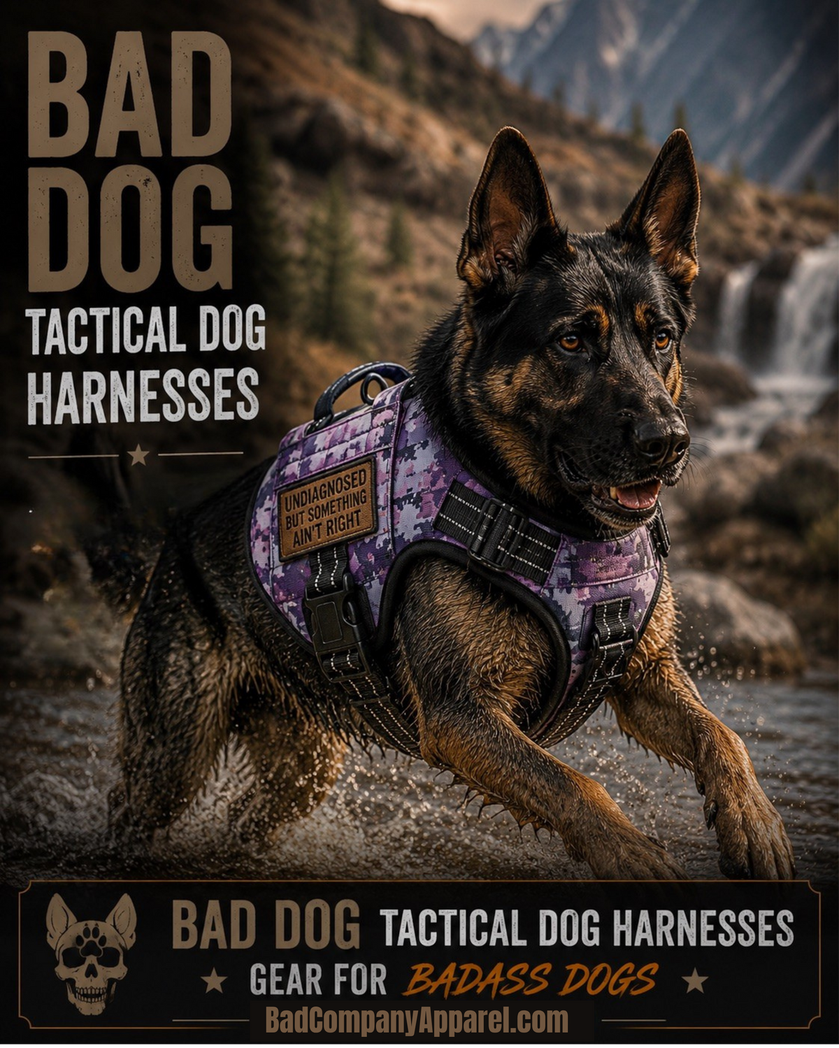 A German Shepherd running through shallow water wearing a purple camouflage tactical harness with black straps. The harness sports a Brown leatherette morale patch that states "Undiagnosed but Something Ain't Right". Large text on the left reads 'BAD DOG TACTICAL DOG HARNESSSES,' and a black banner at the bottom includes the brand name Bad Dog Tactical Dog Harnesses.